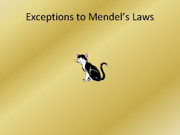 Exceptions to Mendel’s Laws 