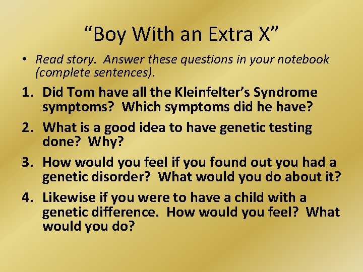 “Boy With an Extra X” • Read story. Answer these questions in your notebook