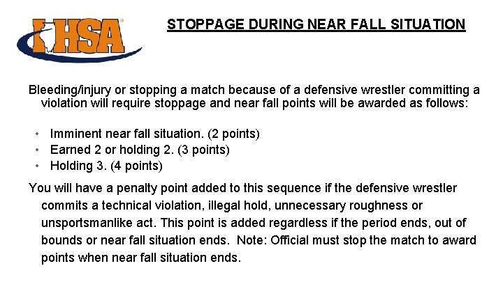 STOPPAGE DURING NEAR FALL SITUATION Bleeding/injury or stopping a match because of a defensive