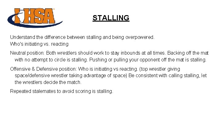 STALLING Understand the difference between stalling and being overpowered. Who's initiating vs. reacting Neutral