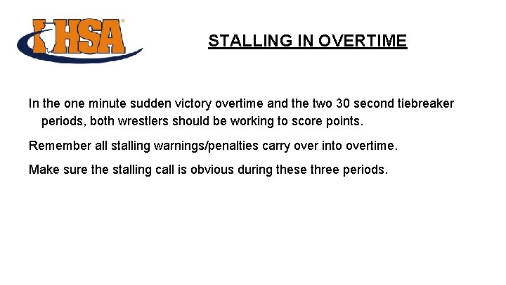 STALLING IN OVERTIME In the one minute sudden victory overtime and the two 30