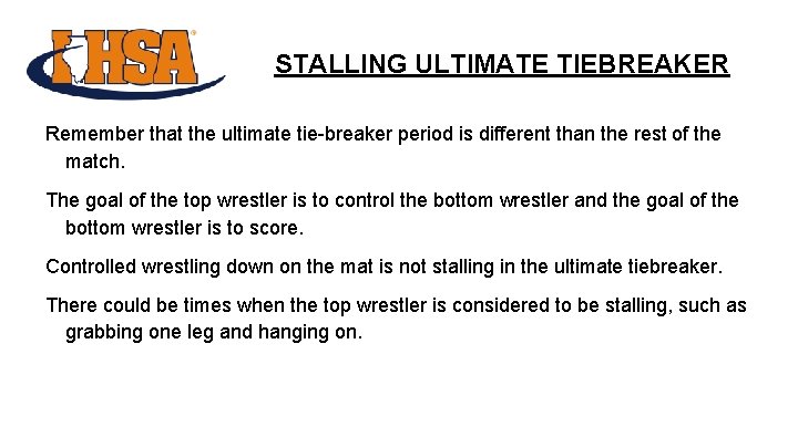 STALLING ULTIMATE TIEBREAKER Remember that the ultimate tie-breaker period is different than the rest