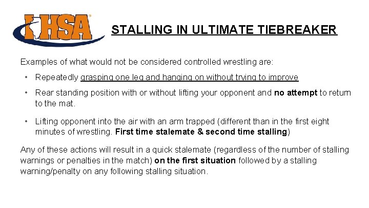 STALLING IN ULTIMATE TIEBREAKER Examples of what would not be considered controlled wrestling are: