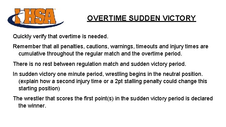 OVERTIME SUDDEN VICTORY Quickly verify that overtime is needed. Remember that all penalties, cautions,