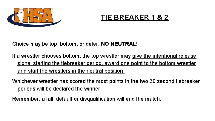 TIE BREAKER 1 & 2 Choice may be top, bottom, or defer. NO NEUTRAL!