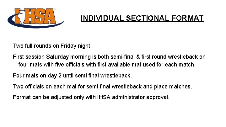 INDIVIDUAL SECTIONAL FORMAT Two full rounds on Friday night. First session Saturday morning is