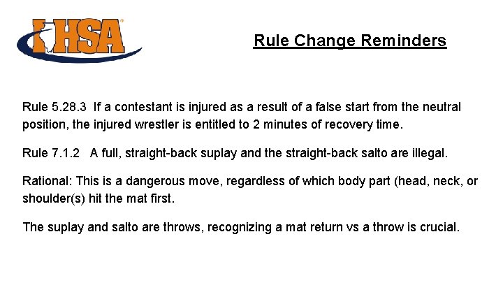 Rule Change Reminders Rule 5. 28. 3 If a contestant is injured as a