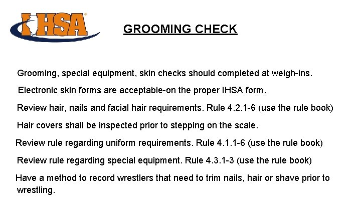 GROOMING CHECK Grooming, special equipment, skin checks should completed at weigh-ins. Electronic skin forms