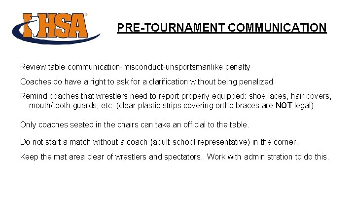 PRE-TOURNAMENT COMMUNICATION Review table communication-misconduct-unsportsmanlike penalty Coaches do have a right to ask for