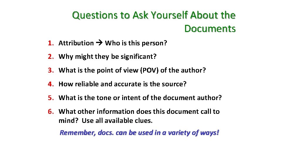 Questions to Ask Yourself About the Documents 1. Attribution Who is this person? 2.