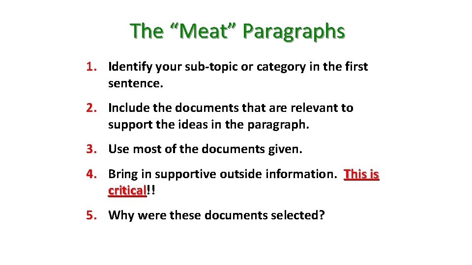 The “Meat” Paragraphs 1. Identify your sub-topic or category in the first sentence. 2.