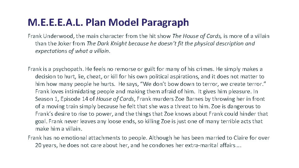 M. E. E. E. A. L. Plan Model Paragraph Frank Underwood, the main character M. E. E. E. A. L. Plan Model Paragraph Frank Underwood, the main character