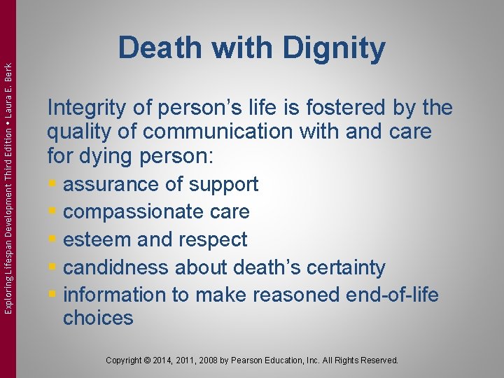 Exploring Lifespan Development Third Edition Laura E. Berk Death with Dignity Integrity of person’s