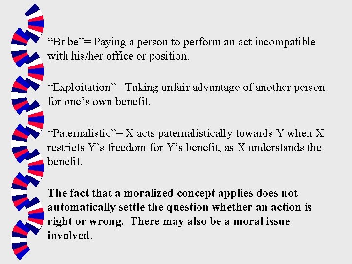 “Bribe”= Paying a person to perform an act incompatible with his/her office or position. “Bribe”= Paying a person to perform an act incompatible with his/her office or position.