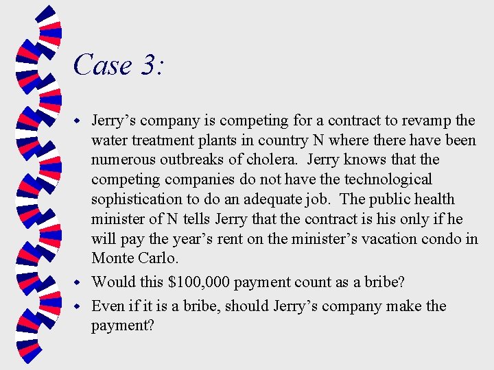 Case 3: Jerry’s company is competing for a contract to revamp the water treatment