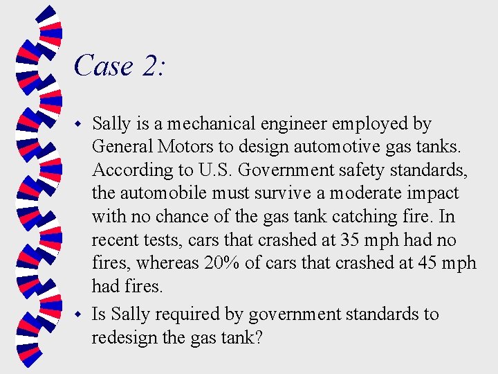 Case 2: Sally is a mechanical engineer employed by General Motors to design automotive