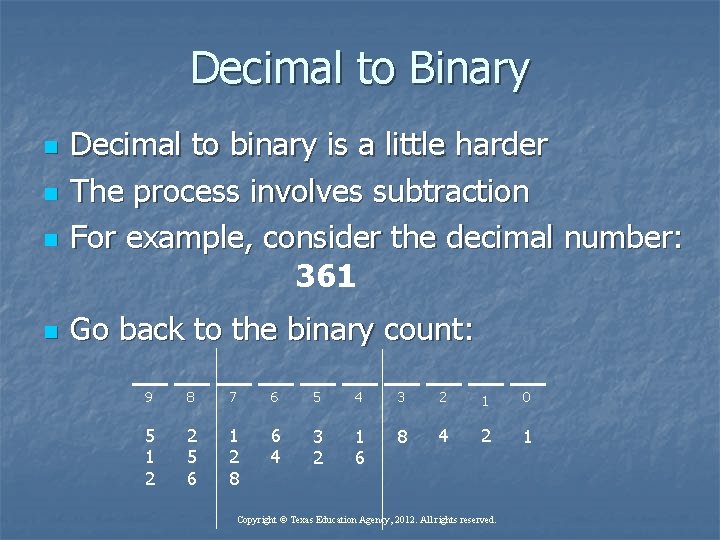 Decimal to Binary n n Decimal to binary is a little harder The process