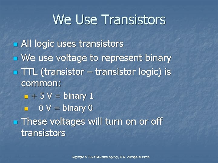 We Use Transistors n n n All logic uses transistors We use voltage to