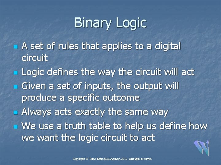 Binary Logic n n n A set of rules that applies to a digital