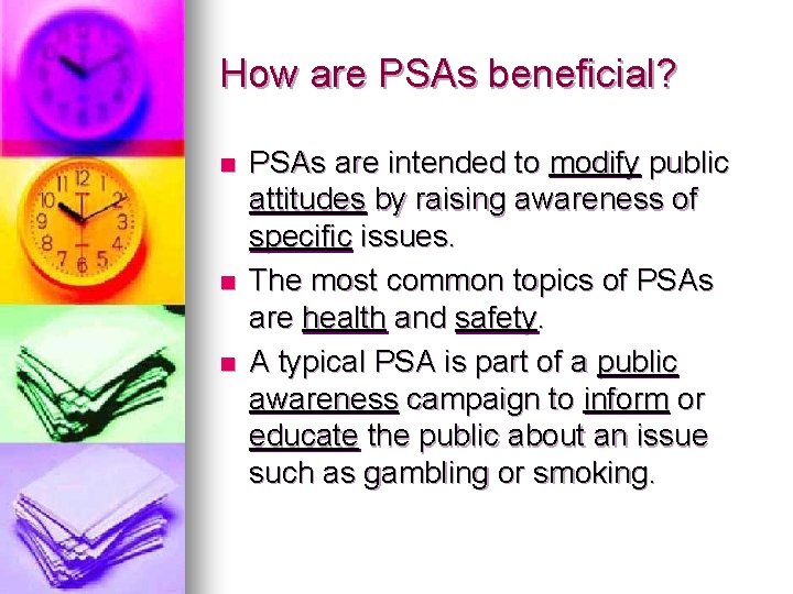 How are PSAs beneficial? n n n PSAs are intended to modify public attitudes