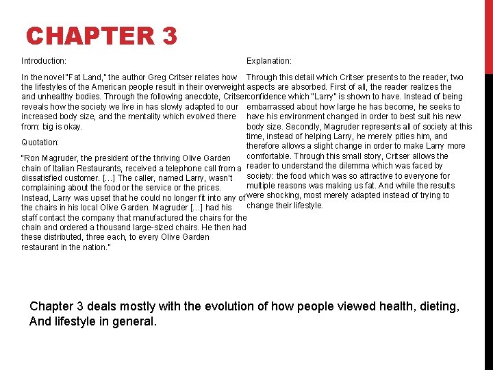 CHAPTER 3 Introduction: Explanation: In the novel “Fat Land, ” the author Greg Critser