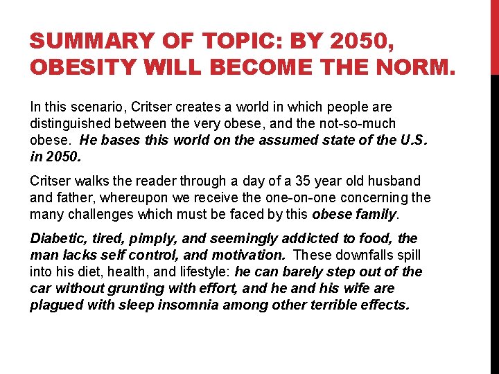 SUMMARY OF TOPIC: BY 2050, OBESITY WILL BECOME THE NORM. In this scenario, Critser