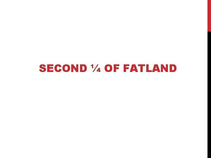 SECOND ¼ OF FATLAND 