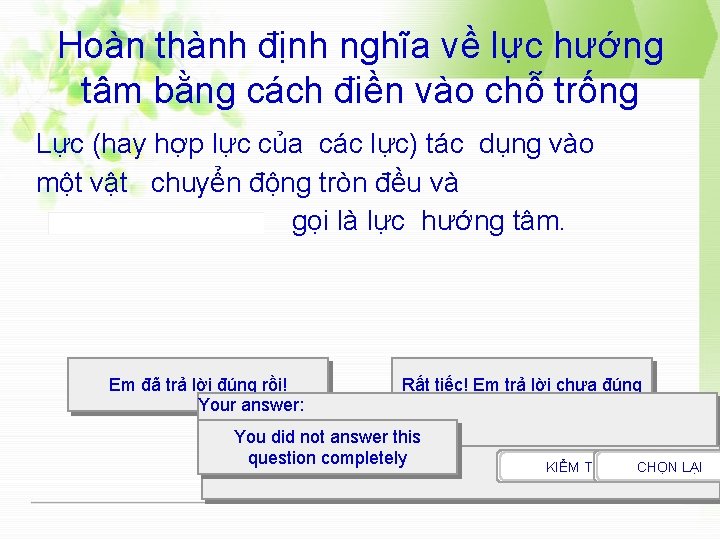 Hoàn thành định nghĩa về lực hướng tâm bằng cách điền vào chỗ trống