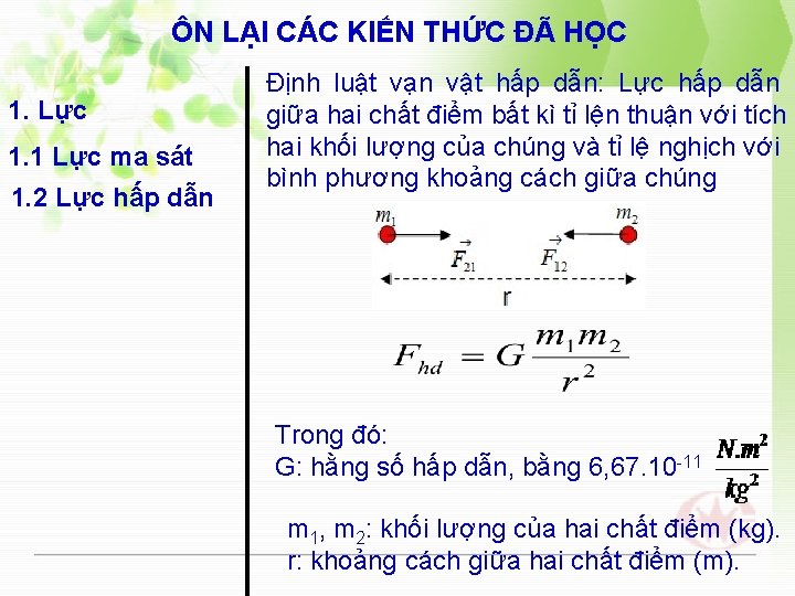 ÔN LẠI CÁC KIẾN THỨC ĐÃ HỌC 1. Lực 1. 1 Lực ma sát