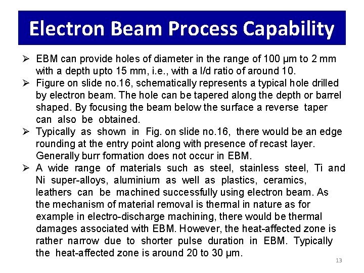 Electron Beam Process Capability Ø EBM can provide holes of diameter in the range