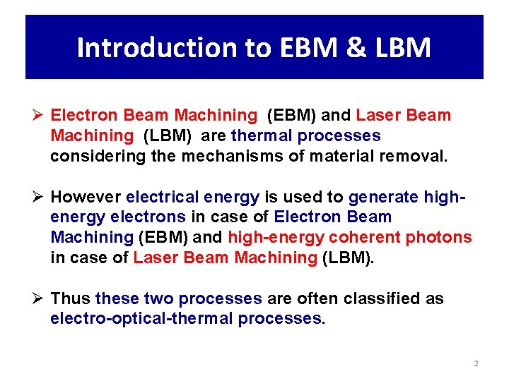 Introduction to EBM & LBM Ø Electron Beam Machining (EBM) and Laser Beam Machining