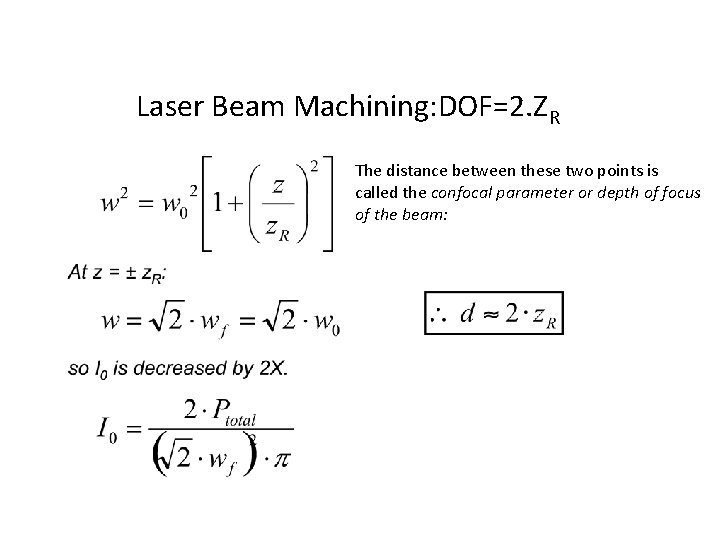 Laser Beam Machining: DOF=2. ZR The distance between these two points is called the