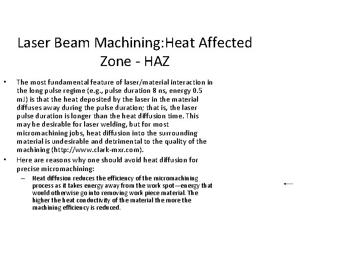 Laser Beam Machining: Heat Affected Zone - HAZ • • The most fundamental feature