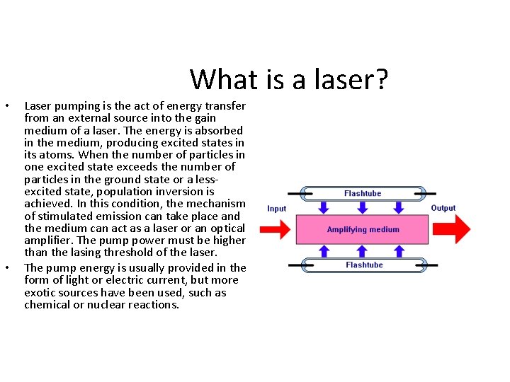 What is a laser? • • Laser pumping is the act of energy transfer