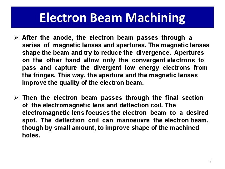 Electron Beam Machining Ø After the anode, the electron beam passes through a series