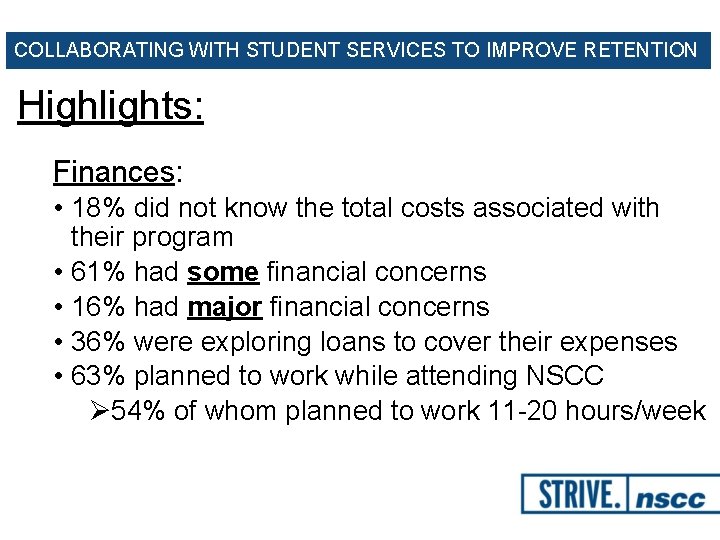COLLABORATING WITH STUDENT SERVICES TO IMPROVE RETENTION Highlights: Finances: • 18% did not know