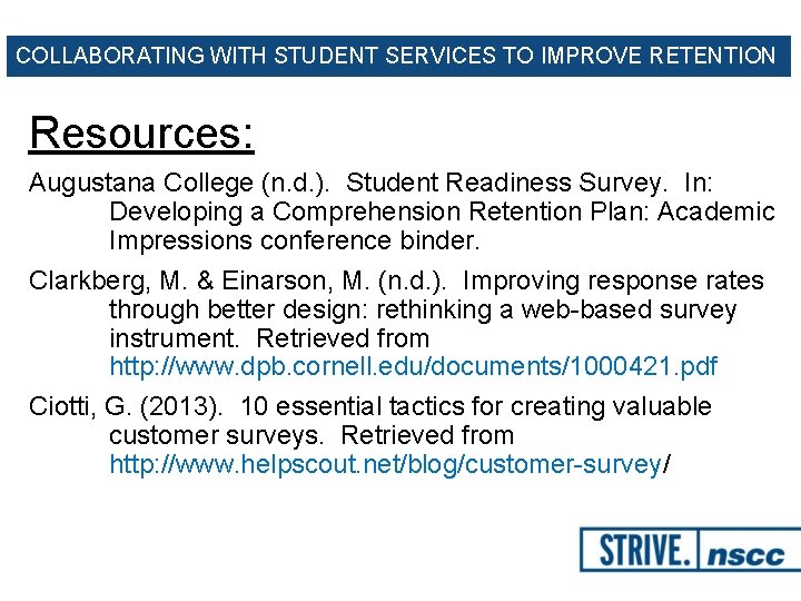 COLLABORATING WITH STUDENT SERVICES TO IMPROVE RETENTION Resources: Augustana College (n. d. ). Student