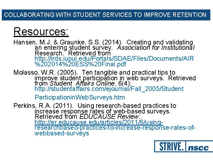 COLLABORATING WITH STUDENT SERVICES TO IMPROVE RETENTION Resources: Hansen, M. J. & Graunke, S.