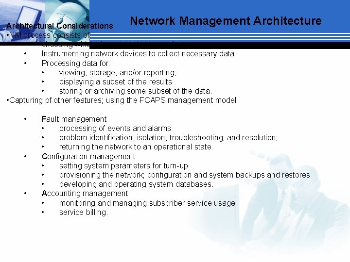 Network Management Architectural Considerations • NM process consists of: • choosing which characteristics to