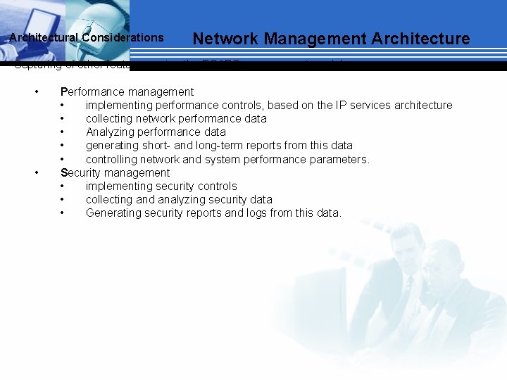 Architectural Considerations Network Management Architecture • Capturing of other features; using the FCAPS management