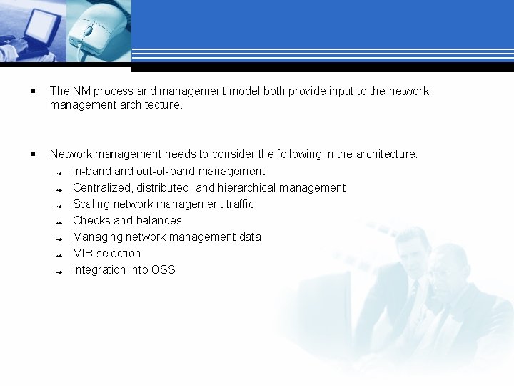 § The NM process and management model both provide input to the network management