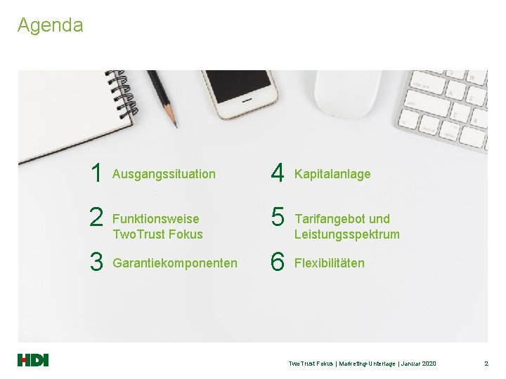 Agenda 1 2 3 Ausgangssituation Funktionsweise Two. Trust Fokus Garantiekomponenten 4 5 6 Kapitalanlage