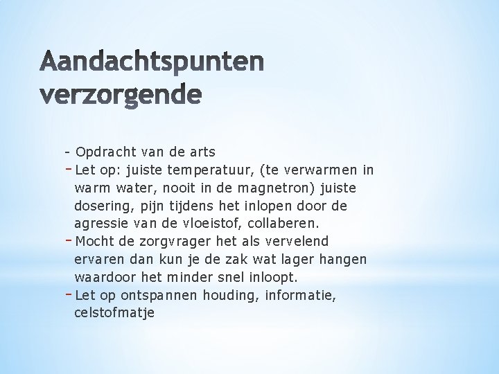 - Opdracht van de arts - Let op: juiste temperatuur, (te verwarmen in warm