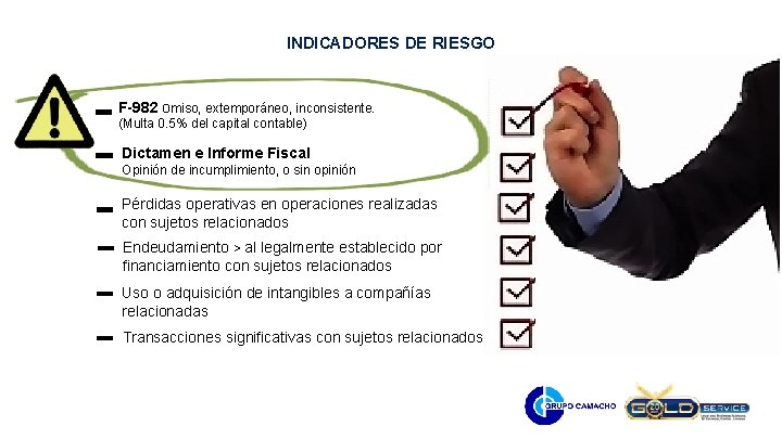 INDICADORES DE RIESGO F-982 omiso, extemporáneo, inconsistente. (Multa 0. 5% del capital contable) Dictamen