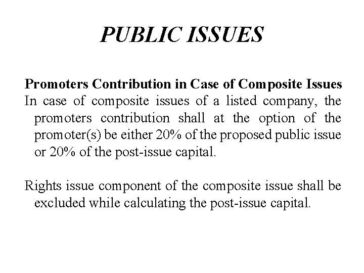 PUBLIC ISSUES Promoters Contribution in Case of Composite Issues In case of composite issues