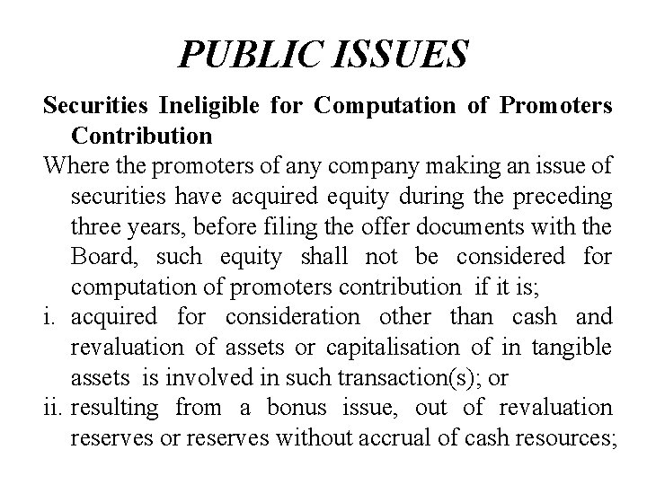 PUBLIC ISSUES Securities Ineligible for Computation of Promoters Contribution Where the promoters of any