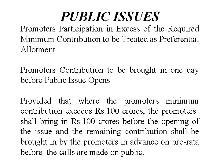 PUBLIC ISSUES Promoters Participation in Excess of the Required Minimum Contribution to be Treated