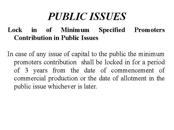 PUBLIC ISSUES Lock in of Minimum Specified Contribution in Public Issues Promoters In case