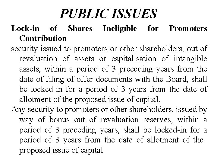 PUBLIC ISSUES Lock-in of Shares Ineligible for Promoters Contribution security issued to promoters or