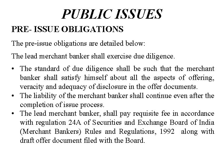 PUBLIC ISSUES PRE- ISSUE OBLIGATIONS The pre-issue obligations are detailed below: The lead merchant